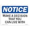 Signmission OSHA Notice, Make A Decision That You Can Live With, 14in X 10in Rigid Plastic, OS-NS-P-1014-L-14120 OS-NS-P-1014-L-14120 - alternate 1